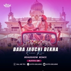 Bara Jaauchhi (Roadshow Remix) Dj Titu Gm.mp3