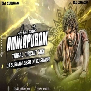 Aa Ante Amalapuram (Telugu Tribal x Circuit Mix) DJ Subham BBSR x DJ Shash.mp3