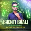 Bhenti Baali (Vibration Jhumar Mix) Dj Rajen Bro x Dj Krishna