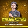 Bela Kuti Kuti Mai Kan Khajuchi (Matal Vibration Mix) Dj Rajen Bro x Dj Krishna