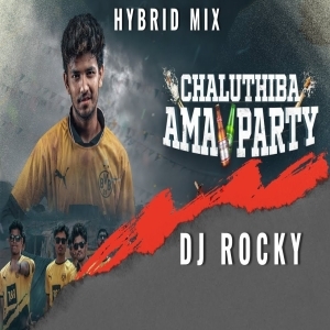 CHALU THIBA AMA PARTY (HYBRID MIX) DJ ROCKY.mp3