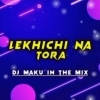 LEKHICHI NAA TORA (UT X HIP HOP) DJ MAKU