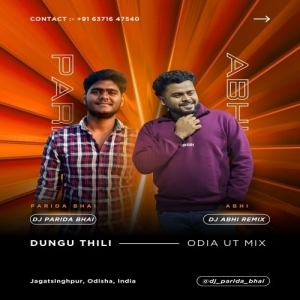 Dungu Thili (Odia Ut Mix) Dj Parida Bhai X Dj Abhi.mp3