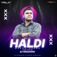 Kete Haldi Makhu Cha Go (Tapori Dance Mix) DJ Himanshu.mp3