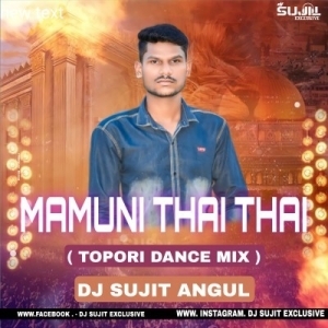 Mamuni Thei Thei (Tapori Dance Mix) DJ Sujit Angul.mp3